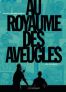 Au royaume des aveugles T.1