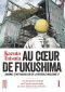 Au coeur de Fukushima T.1