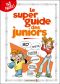 Le super guide des juniors