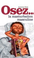 Osez... la masturbation masculine