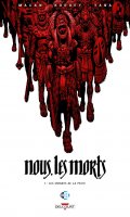 Nous, les morts T.1