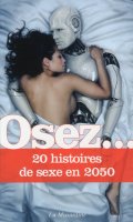 Osez... 20 histoires de sexe en 2050