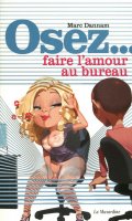 Osez... faire l'amour au bureau