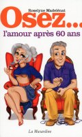 Osez... l'amour aprs 60 ans