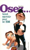 Osez... tout savoir sur le SM