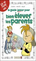 Le guide junior pour bien lver les parents