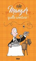 Manger, quelle aventure !