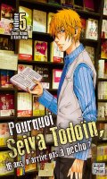 Pourquoi, Seiya Todon, 16 ans n'arrive pas  pcho ? T.5