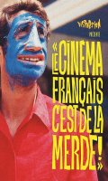 Le cinma franais c'est de la merde T.1