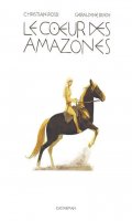 Le coeur des Amazones - dition limite