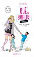 Que du bonheur (ou presque...) T.2