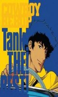 Cowboy Bebop - Tank the best!