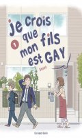 Je crois que mon fils est gay T.1